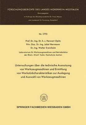 bokomslag Untersuchungen ber die technische Ausnutzung von Werkzeugmaschinen und Ermittlung von Werkstckcharakteristiken zur Auslegung und Auswahl von Werkzeugmaschinen