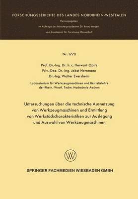 Herwart Opitz - Untersuchungen über die technische Ausnutzung von Werkzeugmaschinen und Ermittlung von Werkstückcharakteristiken zur Auslegung und Auswahl von Werkzeugmaschinen, Häftad
