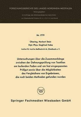 Herbert Stein - Untersuchungen Über Die Zusammenhänge Zwischen Der Dehnungsprüfung Von Textilien Am Laufenden Faden Und Am Fest Eingespannten Prüfgut Sowie Über Die M, Häftad