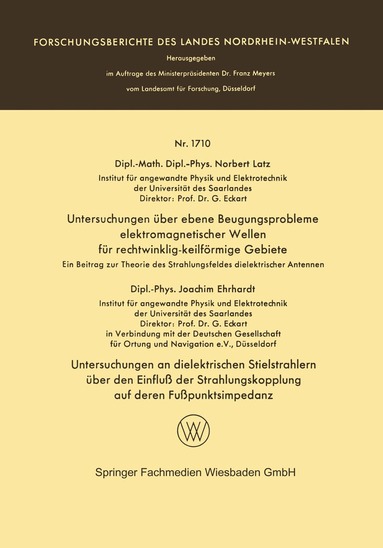 Norbert Latz - Untersuchungen über ebene Beugungsprobleme elektromagnetischer Wellen für rechtwinklig-keilförmige Gebiete. Untersuchungen an dielektrischen Stielstrahlern über den Einfluß der Strahlungskopplung auf deren Fußpunktsimpedanz, Häftad