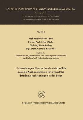 Untersuchungen ber technisch-wirtschaftlich gnstige Ausbauelemente fr niveaufreie Straenverkehrsanlagen in der Stadt 1