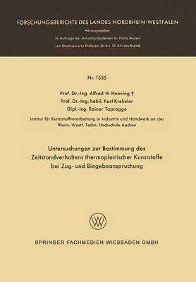 Alfred Hermann Henning - Untersuchungen zur Bestimmung des Zeitstandverhaltens thermoplastischer Kunststoffe bei Zug- und Biegebeanspruchung, Häftad