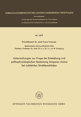 bokomslag Untersuchungen zur Frage der Entstehung und pathophysiologischen Bedeutung biogener Amine bei subletalen Strahlenschden