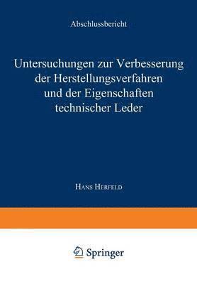 Hans Herfeld - Untersuchungen zur Verbesserung der Herstellungsverfahren und der Eigenschaften technischer Leder, Häftad