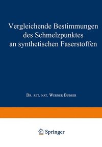 bokomslag Vergleichende Bestimmungen des Schmelzpunktes an synthetischen Faserstoffen