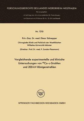 Elmar Schnepper - Vergleichende experimentelle und klinische Untersuchungen von 60Co-γ-Strahlen und 200-kV-Röntgenstrahlen, Häftad