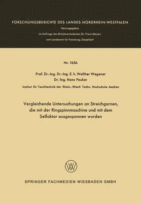 Walther Wegener - Vergleichende Untersuchungen an Streichgarnen, Die Mit Der Ringspinnmaschine Und Mit Dem Selfaktor Ausgesponnen Wurden, Häftad