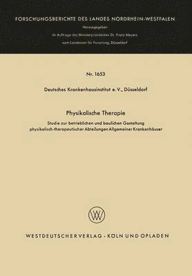 Physikalische Therapie: Studie Zur Betrieblichen Und Baulichen Gestaltung Physikalisch-Therapeutischer Abteilungen Allgemeiner Krankenhäuser