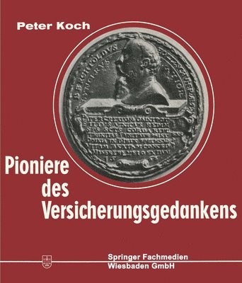 Peter Koch - Pioniere des Versicherungsgedankens, Häftad