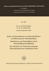 bokomslag Quell- und Lösereaktionen an Polyacrylnitrilfasern zur Erkennung einer Hitzebehandlung. Beeinflussung von Polyamidfasern durch Wasserstoffsuperoxydbleichen. Die Aufnahme von Temperatur-Längungs-Sch...