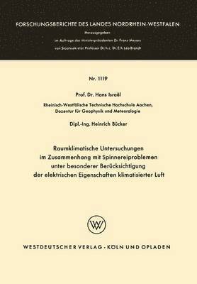 bokomslag Raumklimatische Untersuchungen im Zusammenhang mit Spinnereiproblemen unter besonderer Berucksichtigung der elektrischen Eigenschaften klimatisierter Luft