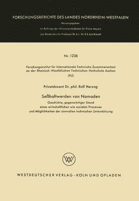 Seßhaftwerden Von Nomaden: Geschichte, Gegenwärtiger Stand Eines Wirtschaftlichen Wie Sozialen Prozesses Und Möglichkeiten Der Sinnvollen Technischen