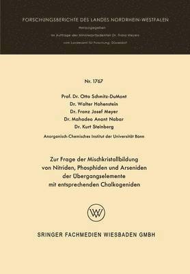 Walter Hohenstein, Franz Josef Meyer, Mahadeo Anant Nabar, Kurt Steinberg, Otto Schmitz-DuMont, Otto Schmitz-Dumont - Zur Frage der Mischkristallbildung von Nitriden, Phosphiden und Arseniden der Übergangselemente, Häftad