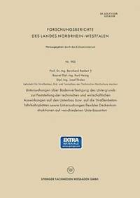 bokomslag Untersuchungen Über Bodenverfestigung Des Untergrunds Zur Feststellung Der Technischen Und Wirtschaftlichen Auswirkungen Auf Den Unterbau Bzw. Auf Die