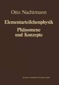 bokomslag Phnomene und Konzepte der Elementarteilchenphysik