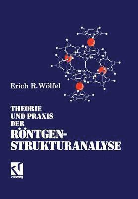 Erich R. Wölfel, Erich R. Wolfel - Theorie und Praxis der Röntgenstrukturanalyse, Häftad