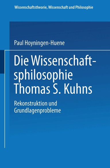 Paul Hoyningen-Huene - Die Wissenschaftsphilosophie Thomas S. Kuhns, Häftad
