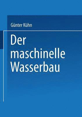 Günter Kühn - Der maschinelle Wasserbau, Häftad