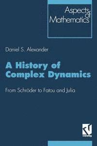 bokomslag A History of Complex Dynamics