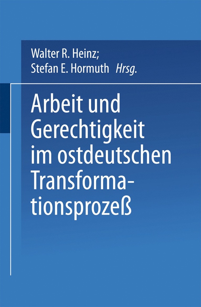 Walter R. Heinz, Walter Heinz - Arbeit und Gerechtigkeit im ostdeutschen Transformationsprozeß, Häftad