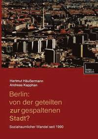 bokomslag Berlin: Von der geteilten zur gespaltenen Stadt?