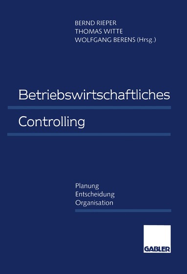 Bernd Rieper, Thomas Witte, Wolfgang Berens - Betriebswirtschaftliches Controlling, Häftad