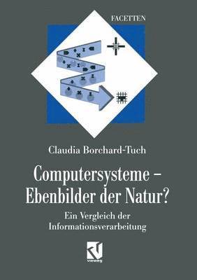 bokomslag Computersysteme  Ebenbilder der Natur?