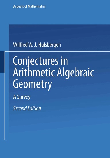 Wilfred W. J. Hulsbergen - Conjectures in Arithmetic Algebraic Geometry, Häftad