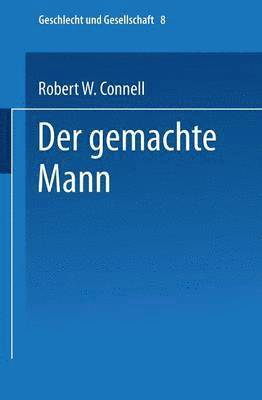 bokomslag Der Gemachte Mann: Konstruktion Und Krise Von Männlichkeiten