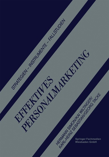 Hermann Simon, Kai Wiltinger, Karl-Heinz Sebastian, Georg Tacke - Effektives Personalmarketing, Häftad