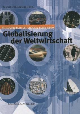 Deutscher Bundestag - Globalisierung Der Weltwirtschaft: Schlussbericht Der Enquete-Kommission, Häftad