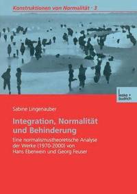 bokomslag Integration, Normalität Und Behinderung: Eine Normalismustheoretische Analyse Der Werke (1970-2000) Von Hans Eberwein Und Georg Feuser
