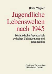 bokomslag Jugendliche Lebenswelten nach 1945