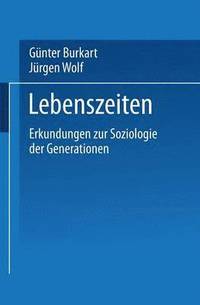 bokomslag Lebenszeiten: Erkundungen Zur Soziologie Der Generationen