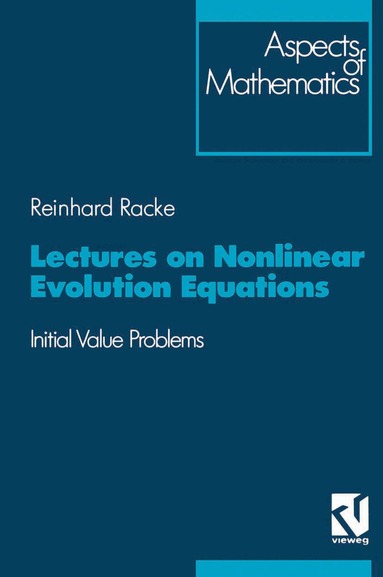 Reinhard Racke - Lectures on Nonlinear Evolution Equations, Häftad