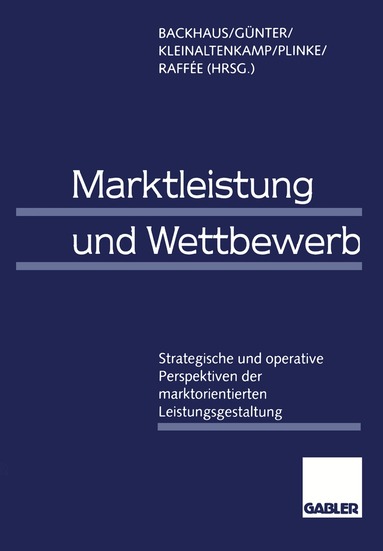 Klaus Backhaus, Bernd Günter, Michael Kleinaltenkamp, Wulff Plinke, Hans Raffée - Marktleistung und Wettbewerb, Häftad