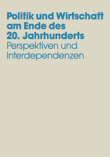 bokomslag Politik und Wirtschaft am Ende des 20. Jahrhunderts