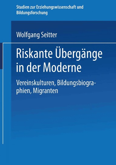 Wolfgang Seitter - Riskante Übergänge in der Moderne, Häftad