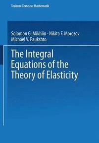 bokomslag The Integral Equations of the Theory of Elasticity
