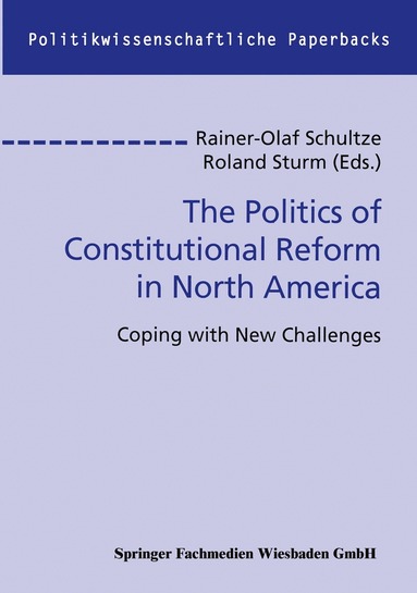 Rainer-Olaf Schultze - Politics of Constitutional Reform in North America, Häftad