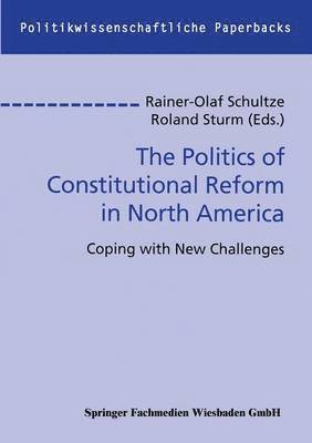 Rainer-Olaf Schultze - Politics of Constitutional Reform in North America, Häftad