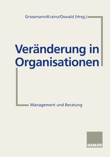 Ewald E. Krainz, Ralph Grossmann, Margit Oswald - Veränderung in Organisationen, Häftad