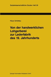 bokomslag Von der handwerklichen Lohgerberei zur Lederfabrik des 19. Jahrhunderts