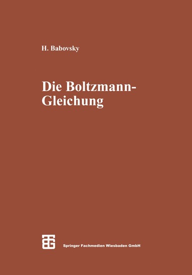 bokomslag Die Boltzmann-Gleichung: Modellbildung - Numerik - Anwendungen
