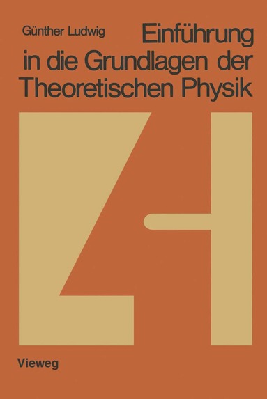 Günther Ludwig - Einführung in die Grundlagen der Theoretischen Physik, Häftad