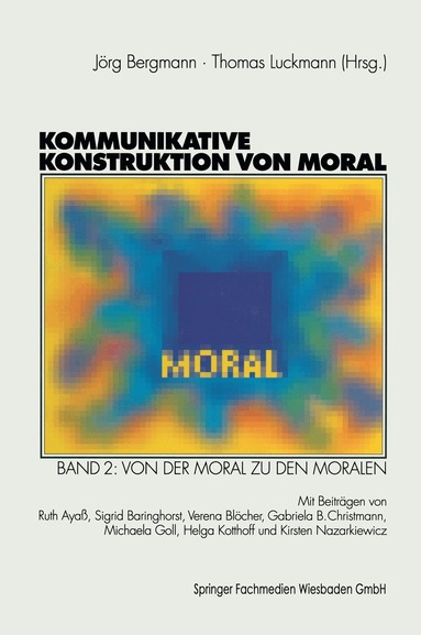 Jörg Bergmann, Thomas Luckmann - Kommunikative Konstruktion von Moral, Häftad