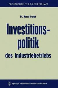 bokomslag Investitionspolitik des Industriebetriebs
