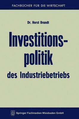 Horst Brandt - Investitionspolitik des Industriebetriebs, Häftad