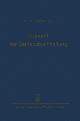 Erich Kosiol - Grundriß der Betriebsbuchhaltung, Häftad