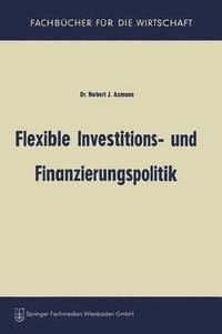 bokomslag Flexible Investitions- und Finanzierungspolitik